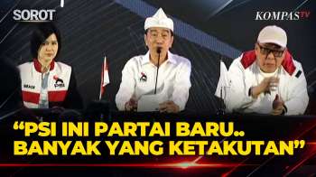 Jokowi: Meskipun PSI Partai Baru, Tapi Sudah Banyak Yang Ketakutan