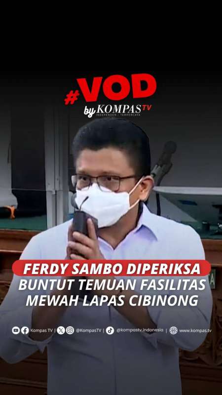 Ferdy Sambo Turut Diperikas Buntut Temuan Fasilitas Mewah di Lapas Cibinong
