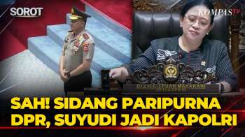 [FULL] Tok! Sidang Paripurna DPR Sahkan Komjen Suyudi Jadi Kapolri Gantikan Listyo