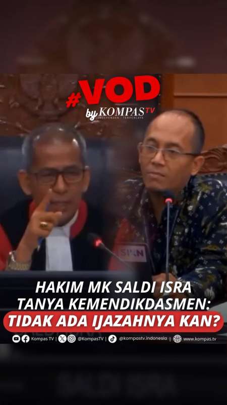 HAKIM MK SALDI ISRA TANYA KEMENDIKDASMEN: TIDAK ADA IJAZAHNYA KAN?