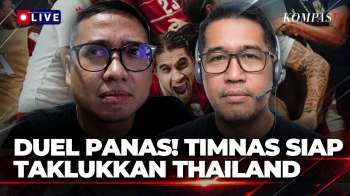 Duel Panas di GBK! Timnas Siap Taklukkan Thailand, Ini Pandangan Analis Sepak Bola | KOMPAS PETANG