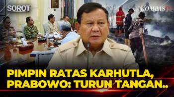 Presiden Prabowo Pimpin Ratas Penanganan Karhutla: Kita Turun Tangan Besar-besaran...