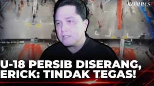 ketua-pssi-erick-thohir-minta-kasus-penyerangan-persib-u18-di-batang-diproses-hukum-kompas-pagi