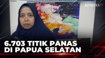 BMKG Deteksi 6.703 Titik Panas Di Papua Selatan, Warga Diimbau Waspada Karhutla | SAPA SIANG