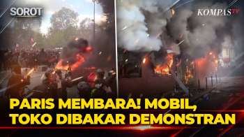 PARIS MEMBARA! Mobil, Toko Dibakar Demonstran, Polisi Tembakkan Gas Air Mata