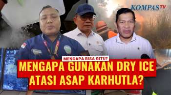Mengapa Gunakan Dry Ice Atasi Asap Karhutla di Sumatera-Kalimantan?