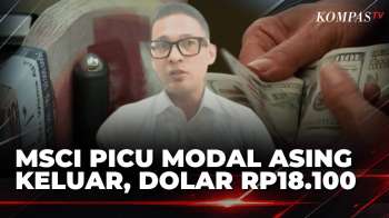 Bakom RI: Usulan MSCI Pemicu Modal Asing Keluar, Dolar Tembus Rp18.100 | JMP