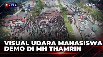 BREAKING NEWS - Terkini! Pantauan Udara  Massa Aksi Unjuk Rasa Di MH Thamrin