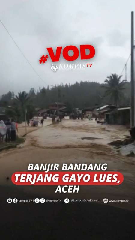 BANJIR BANDANG TERJANG GAYO LUES, ACEH