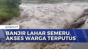 Banjir Lahar Dingin Gunung Semeru Jebolkan Tanggul Sepanjang 150 Meter, Akses 3 Dusun Terputus