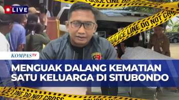 [FULL] Polisi Ungkap Kendala Penyelidikan Kematian Satu Keluarga Di Situbondo | KOMPAS MALAM
