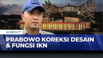 Prabowo Perintahkan Koreksi Desain & Percepatan Pembangunan IKN, Akan Jadi Apa? | KOMPAS MALAM
