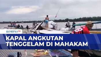 Kelebihan Muatan, KM Dahliya Tenggelam di Mahakam | KOMPAS MALAM
