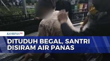 Salah Sasaran! 2 Santri Dituduh Begal, Dilempar Kayu dan Disiram Air Panas | BORGOL