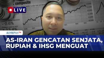 [FULL] Pakar: Rupiah & Pasar Menguat Usai Gencatan Senjata AS-Iran, Ketidakpastian Berakhir?