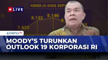 [FULL] Outlook Kredit 19 Perusahaan Turun, Seberapa Besar Dampaknya Ke IHSG?