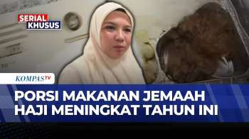 Jemaah Haji Indonesia Dapat Makan 3 Kali Sehari, Porsi Tahun Ini Meningkat | KOMPAS MALAM