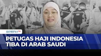 Petugas Haji Gelombang I Tiba di Arab Saudi, Siapkan Kedatangan Jemaah | KOMPAS MALAM