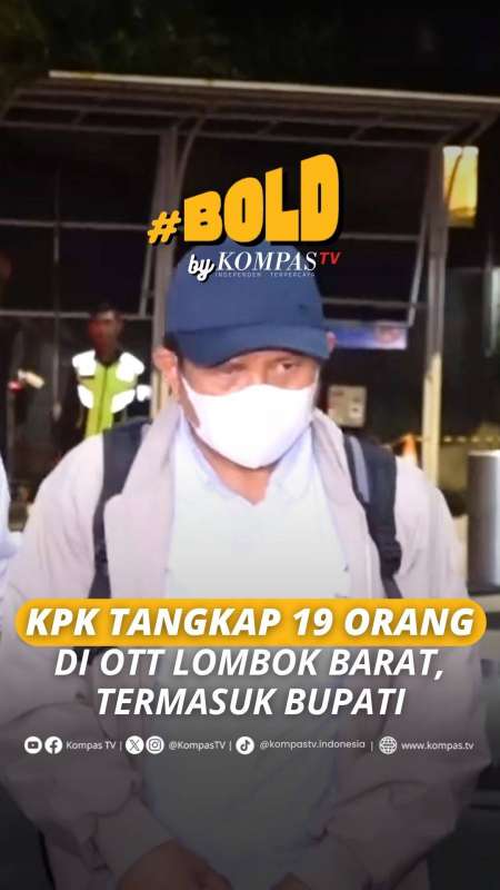 KPK TANGKAP 19 ORANG DI OTT LOMBOK BARAT, TERMASUK BUPATI