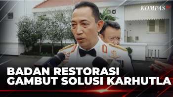 KSP Listyo Sigit: Penanganan Karhutla, Pemerintah Dorong Penguatan Restorasi Gambut | KOMPAS PAGI