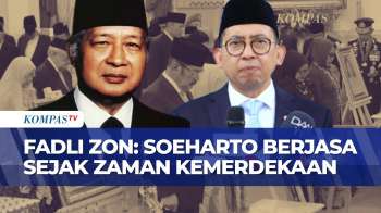 Pemberian Gelar Pahlawan Nasional Untuk Soeharto, Fadli Zon: Berjasa Sejak Zaman Kemerdekaan