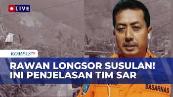 FULL] Tim SAR Ungkap Kondisi Medan di Titik Longsor Banjarnegara: Masih Rawan Longsor Susulan