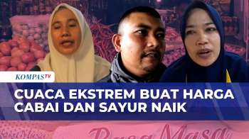 Akibat Cuaca Ekstrem, Harga Cabai Dan Sayur Segar Naik | KOMPAS SIANG