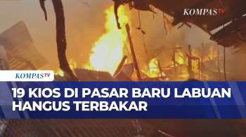 Diduga Korsleting Listrik, 19 Kios Di Pasar Baru Labuan Hangus Terbakar | SAPA PAGI