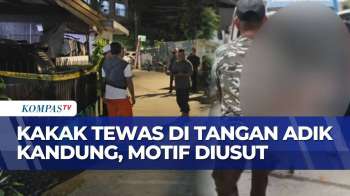 Geger! Adik Bunuh Kakak Kandung, Polisi Usut Motif dan Periksa Sejumlah Saksi | BU