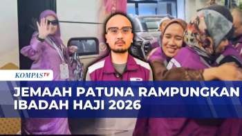 Rangkaian Haji 2026 Selesai, Jemaah Patuna Rampungkan Seluruh Prosesi Ibadah | KOMPAS BISNIS