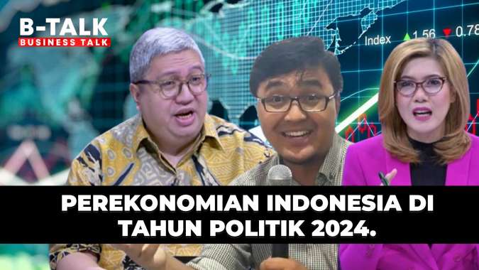 Perekonomian Indonesia Di Tahun Politik 2024 Btalk