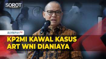 KP2MI Kawal Kasus ART WNI Diduga Dianiaya Di Malaysia, Ungkap Ada 3 Orang Jadi Korban