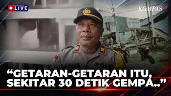 Polisi Ungkap Detik-Detik Gempa Magnitudo 7,7 Di NTT Hingga Proses Evakuasi | KOMPAS PETANG