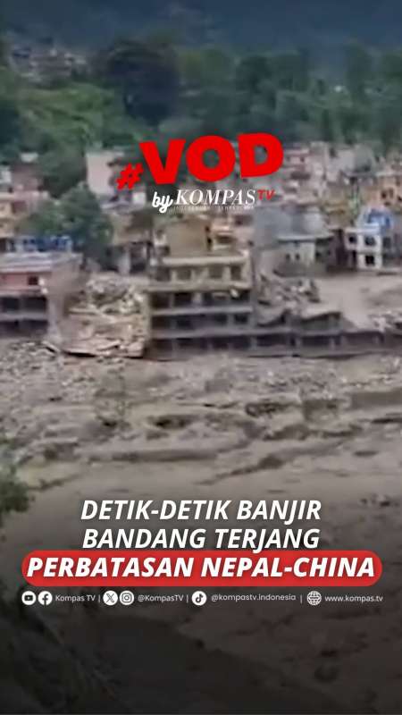 Detik-Detik Banjir Bandang Terjang Pemukiman Di Perbatasan Nepal-China