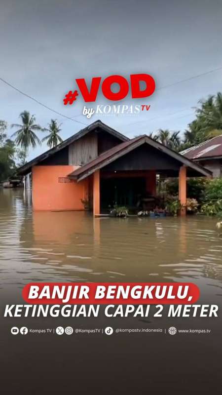 BANJIR BENGKULU, KETINGGIAN CAPAI 2 METER