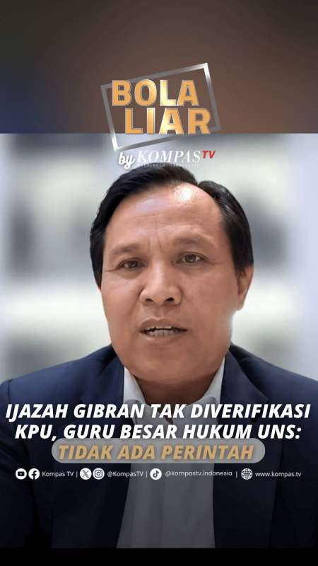IJAZAH GIBRAN TAK DIVERIFIKASI KPU, GURU BESAR HUKUM UNS: TIDAK ADA PERINTAH 