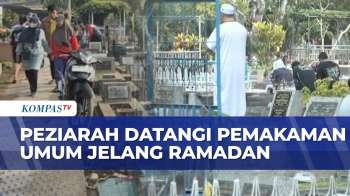 Ziarah Makam Jelang Ramadan, Begini Pantauan TPU Di Jakarta Dan Bandung | KOMPAS SIANG
