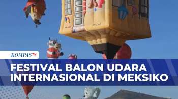 Penampakan Ratusan Balon Udara dari 25 Negara Hiasi Langit Meksiko | BERUT