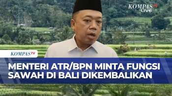 Lahan Pertanian Menyusut, Nusron Wahid Desak Bali Kembalikan Fungsi Sawah Ke Semula | JMP