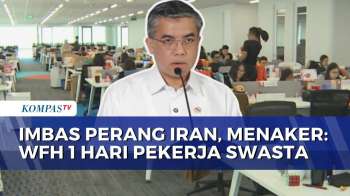Menaker Umumkan Penerapan WFH 1 Hari bagi Pekerja Swasta Demi Hemat Energi | KOMPAS MALAM