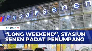Libur Panjang Akhir Pekan, Stasiun Senen Padat Penumpang | KOMPAS MALAM