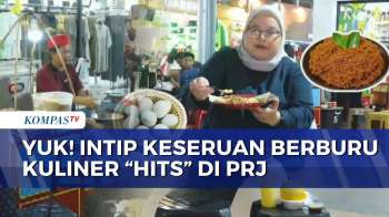 Berburu Kuliner 'Hits' di PRJ Kemayoran 2026, Ini Jajanan Favorit Pengunjung | KOMPAS MALAM