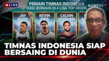[FULL] 4 Pemain Timnas Indonesia Di Liga Eropa, Analis: Modal Ke Kancah Internasional | KOMPAS MALAM