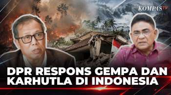 Gempa Dan Karhutla Melanda Sejumlah Daerah, DPR Dorong Percepatan Penanganan | SAPA SIANG