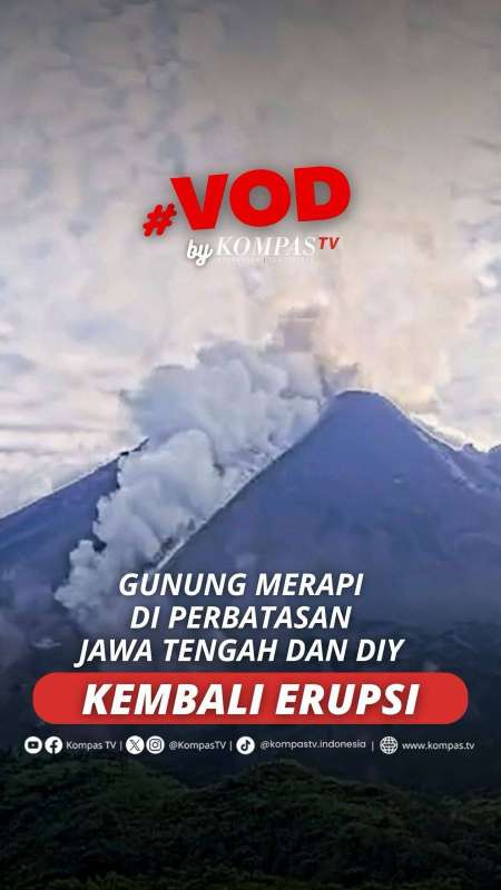 GUNUNG MERAPI DI PERBATASAN JAWA TENGAH DAN DIY KEMBALI ERUPSI