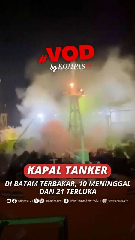 KAPAL TANKER DI BATAM TERBAKAR, 10 MENINGGAL DAN 21 TERLUKA