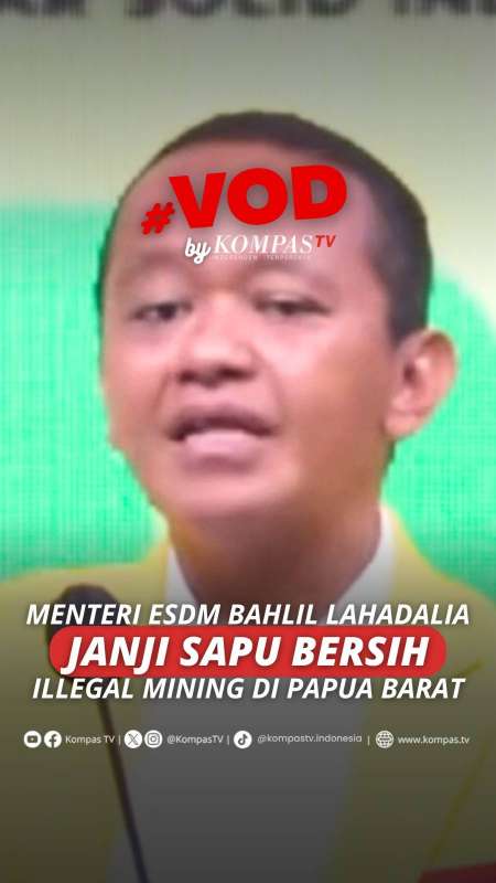 BAHLIL JANJI SAPU BERSIH ILLEGAL MINING DI PAPUA BARAT