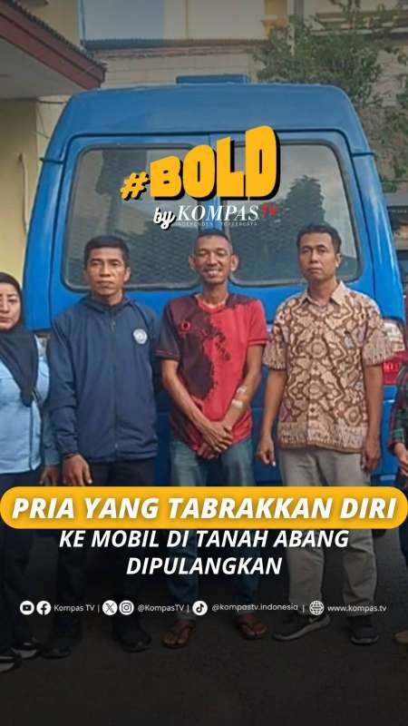 PRIA YANG TABRAKKAN DIRI KE MOBIL DI TANAH ABANG DIPULANGKAN