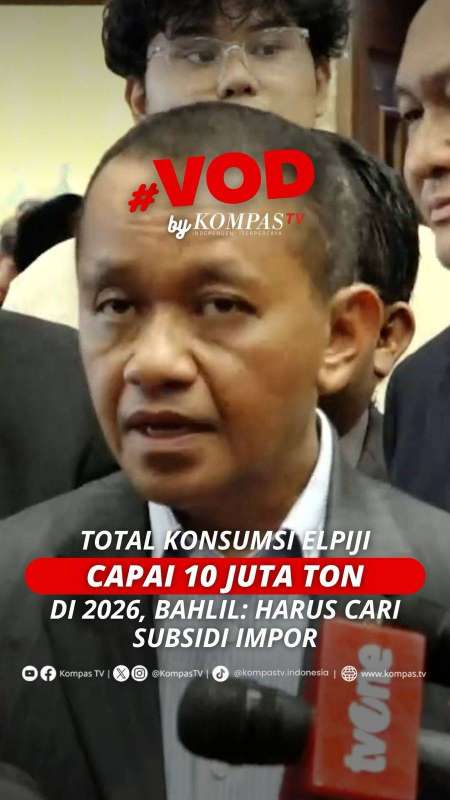 TOTAL KONSUMSI ELPIJI CAPAI 10 JUTA TON DI 2026, BAHLIL: HARUS CARI SUBSIDI IMPOR