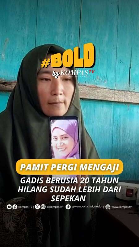 PAMIT PERGI MENGAJI, GADIS BERUSIA 20 TAHUN HILANG SUDAH LEBIH DARI SEPEKAN